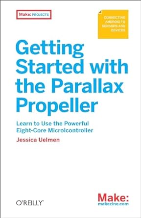 getting started with the parallax propeller 1st edition jessica uelmen 1449340105, 978-1449340100