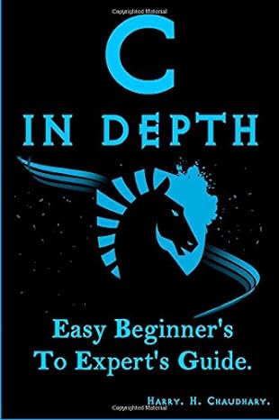 c in depth easy beginners to experts guide international best selling edition harry h chaudhary 1500481033,
