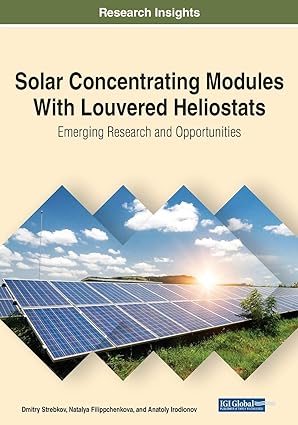 solar concentrating modules with louvered heliostats emerging research and opportunities 1st edition dmitry