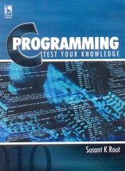 c programming test your knowledge 1st edition susant k rout 8125946799, 978-8125946793