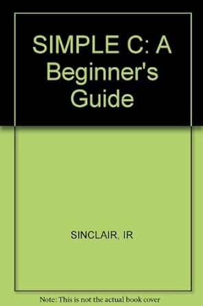 simple c a beginners guide 1st edition ian robertson sinclair 1853460575, 978-1853460579