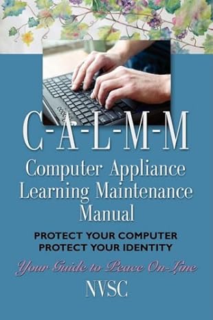 computer appliance learning maintenance manual c a l m m protect your computer protect your identity 1st