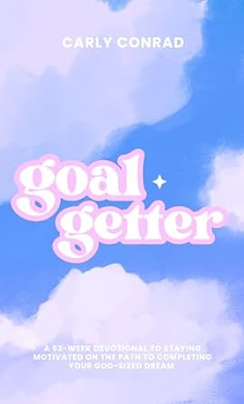 goal getter devotional a 52 week devotional to staying motivated on the path to completing your god sized