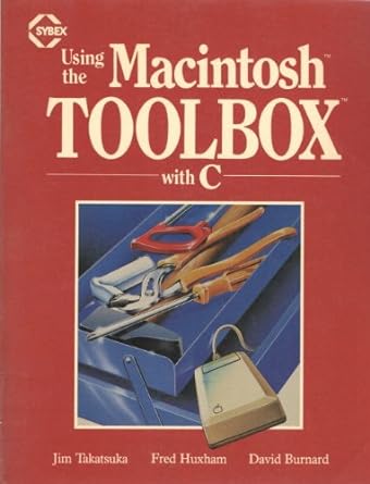 using the macintosh toolbox with c 1st edition thomas blackadar ,david burnard ,fred a huxham 0895882493,