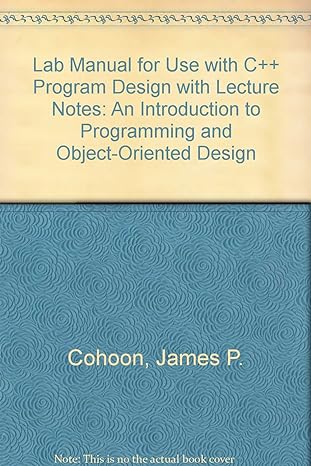 laboratory manual with lecture notes for use with c++ program design an introduction to programming and