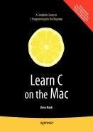 learn c on the mac 2009th edition david mark 1430216565, 978-1430216568