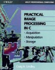 wie practical image processing in c acquisition manipulation storage 1st edition craig a lindley 047153062x,