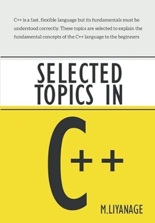 selected topics in c++ 1st edition m liyanage 1511797541, 978-1511797542