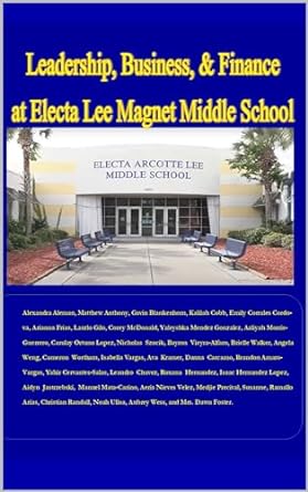 leadership business and finance at electa lee magnet middle school 1st edition foster's class b0cpddm2q6