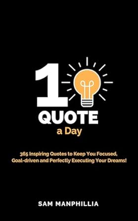 a quote a day 365 inspiring quotes to keep you focused goal driven and perfectly executing your dreams