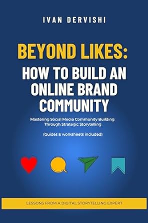 beyond likes how to build an online brand community mastering social media community building through