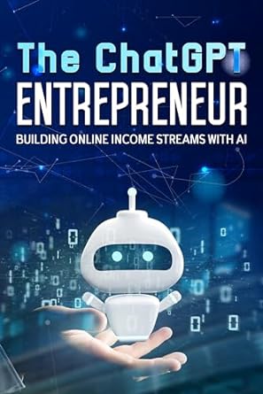 the chatgpt entrepreneur building online income streams with ai 1st edition lana maree b0cpy9m7ng, b0cpbzm8ql