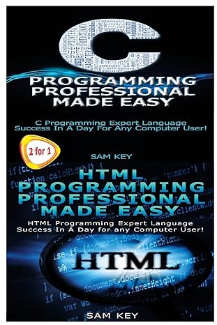 c programming professional made easy and html professional programming made easy 1st edition sam key