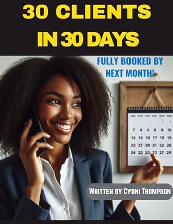 30 clients in 30 days fully booked by next month 1st edition cydni thompson b0cr94tgp7