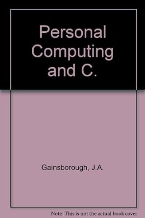 personal computing and c 1st edition john a gainsborough 0912677457, 978-0912677453