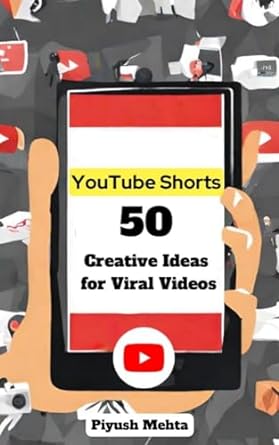 youtube shorts success 50 creative ideas for viral videos 1st edition piyush mehta b0cryp1njt