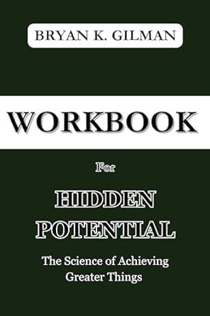 workbook for hidden potential the science of achieving greater things a guide to adam grant book 1st edition