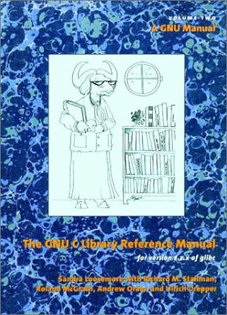 the gnu c library reference manual 1st edition sandra loosemore ,richard m stallman 1882114558, 978-1882114559