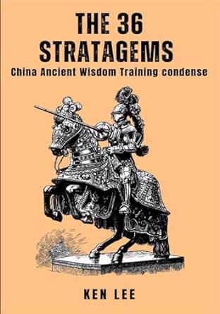 the thirty six stratagems china ancient wisdom training program 1st edition lee ken b0cn5s61vf