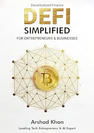 defi simplified for entrepreneurs and businesses entrepreneurs guide to defi 1st edition arshad khan