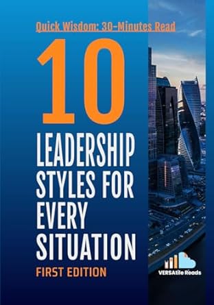 elevate your leadership 10 leadership styles for every situation 1st edition versatile reads b0cp7vv25h,