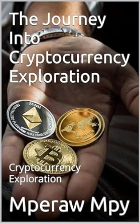 the journey into cryptocurrency exploration cryptocurrency exploration 1st edition mperaw mpy ,emmanuel ogabu