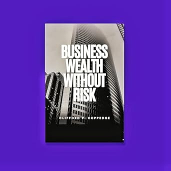 business wealth without risk 1st edition clifford p coppedge b0csfhm1fw, b0cs58zwsk