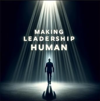 making leadership human 1st edition timothy potts b0cns58qbr