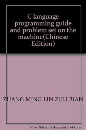 c language programming guide and problem set on the machine 1st edition zhang ming lin zhu bian 7561220529,