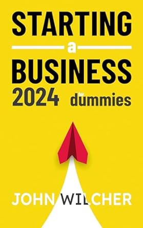 business for dummies 2024 the ultimate guide to starting your own business 1st edition john wilcher