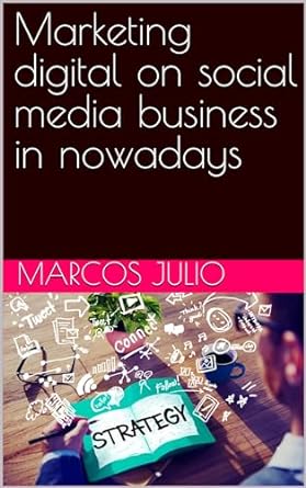 marketing digital on social media business in nowadays 1st edition marcos julio b0csf77c9f