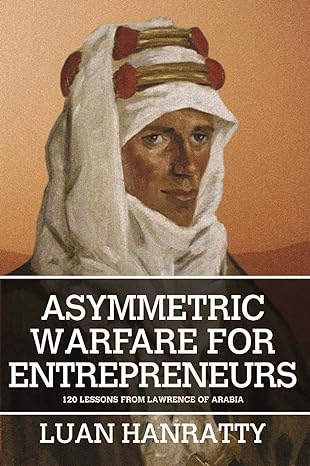 asymmetric warfare for entrepreneurs 1st edition luan hanratty 1780922000, 978-1780922003