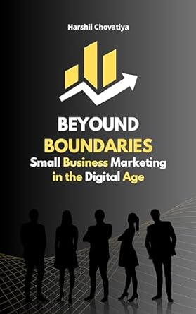 beyond boundaries small business marketing in the digital age 1st edition harshil chovatiya b0crqhjsc6,