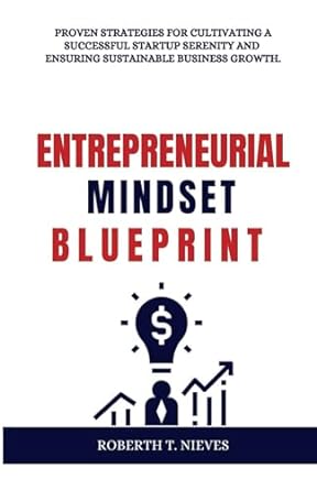 entrepreneurial mindset blueprint proven strategies for cultivating a successful startup serenity and