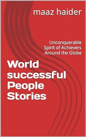 world successful people stories 1st edition maaz haider b0cnbnbgv9