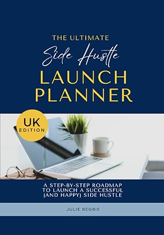 the ultimate side hustle launch planner from dreaming to doing a step by step guide to starting a successful