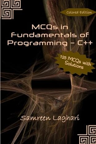 mcqs in fundamentals of programming c++ colored edition 1st edition samreen laghari 198656942x, 978-1986569422