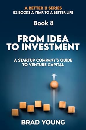 from idea to investment a startup companys guide to venture capital 1st edition brad young b0cqmh7fry,