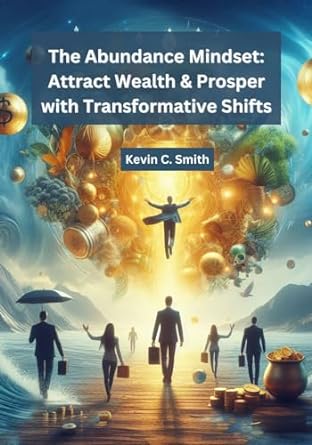 the abundance mindset attract wealth and prosper with transformative shifts tap into your inner money magnet