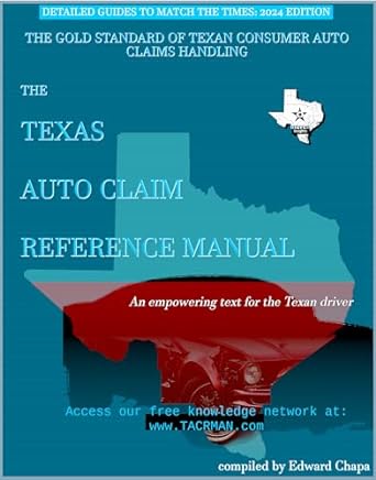 texas auto claim reference manual how to properly communicate and command your reasonable repair 1st edition