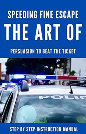 speeding fine escape the art of persuasion to beat the ticket 1st edition marcus jansen b0bv7jf2yw, b0bv2r9f3v