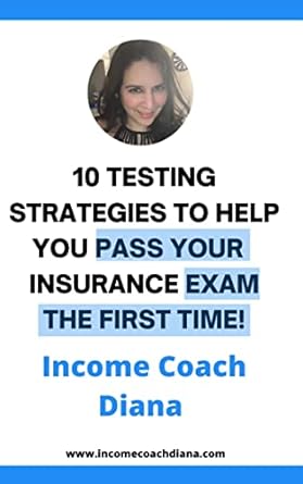10 testing strategies that will help you pass your insurance exam the first time and any other type of test