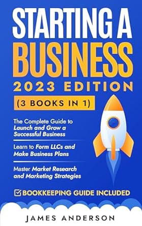 starting a business the complete guide to launch and grow a successful business learn to form llcs and make
