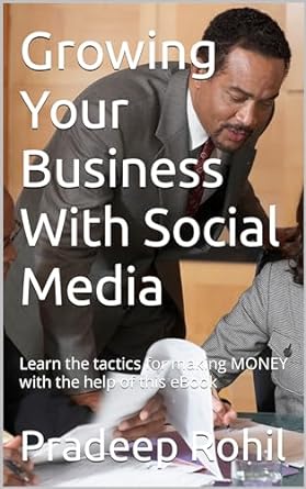 growing your business with social media learn the tactics for making money with the help of this ebook 1st