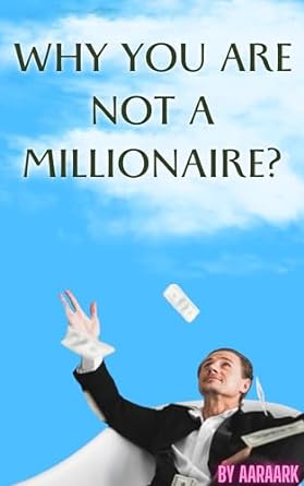 why you are not a millionaire 1st edition aaraark aaraark b0cj556rfl