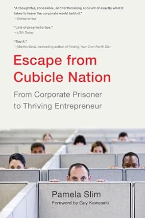 escape from cubicle nation from corporate prisoner to thriving entrepreneur 1st edition pamela slim b003vybek2