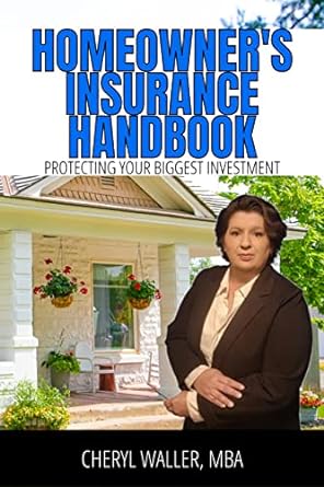 homeowners insurance handbook protecting your biggest investment 1st edition cheryl waller b0c6l3n2v5