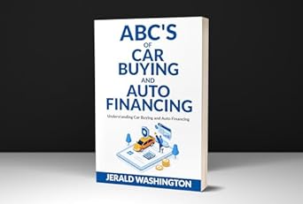 abcs of car buying and auto financing understanding car buying and auto financing 1st edition jerald