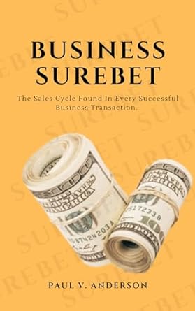 business surebet the sales cycle found in every successful business transaction 1st edition paul v anderson