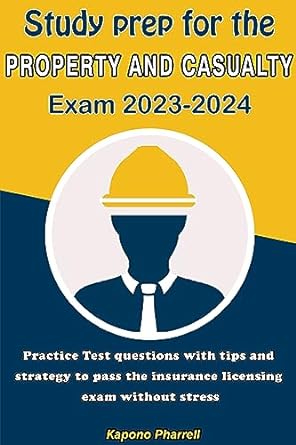 study prep for the property and casualty exam 2023 2024 practice test questions with tips and strategy to